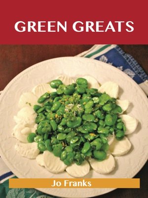 cover image of Green Greats: Delicious Green Recipes, The Top 100 Green Recipes